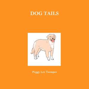 DOG TAILS de Peggy Lee Tremper