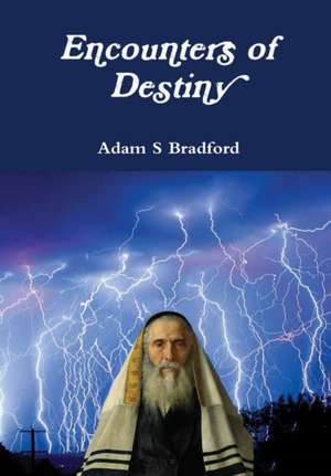 Encounters of Destiny de Adam Bradford