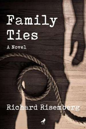 Family Ties de Richard Risemberg