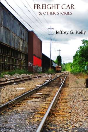 Freight Car de Jeffrey G. Kelly