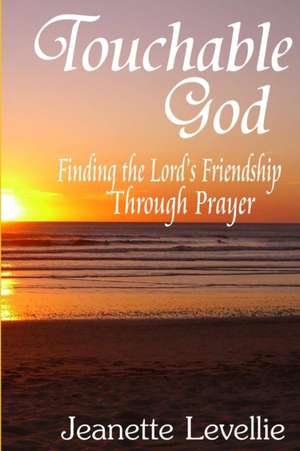 Touchable God de Jeanette Levellie