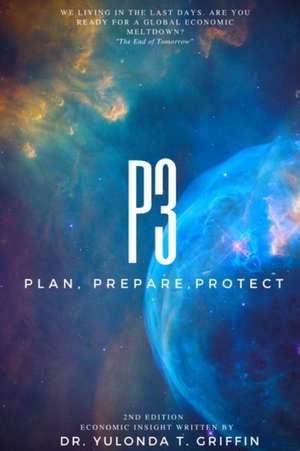 P3 Plan, Prepare, Protect de Griffin, Dr Yulonda T.