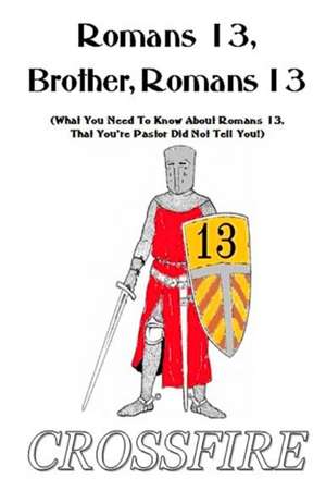 Romans 13, Brother, Romans 13 de Crossfire Publications