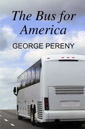 The Bus for America de George Pereny