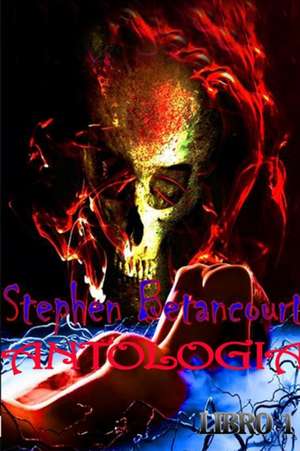 Antologia (libro 1) de Stephen Betancourt