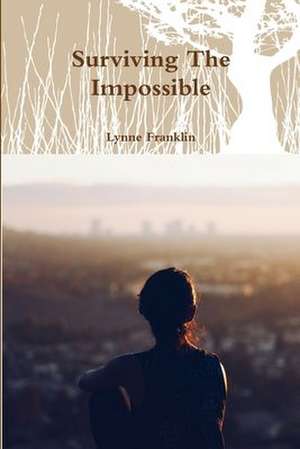 Surviving the Impossible de Lynne Franklin