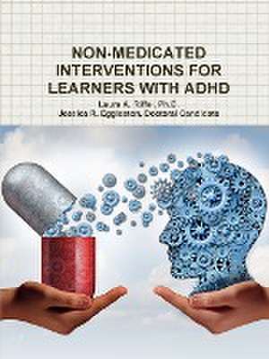 Non-Medicated Interventions for Learners with ADHD de Ph. D. Laura a. Riffel