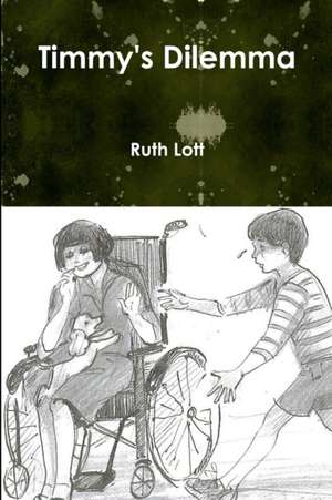 Timmy's Dilemma de Ruth Lott