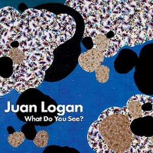 Juan Logan; What Do You See? de Curator Love