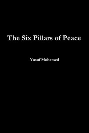 The Six Pillars of Peace de Yusuf Mohamed