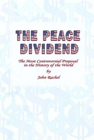 The Peace Dividend de John Rachel