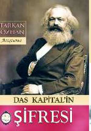 Das Kapital'in Sifresi de Tarkan Ozhan