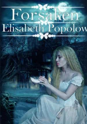 Forsaken de Elisabeth Popolow