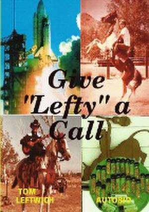 Give Lefty a Call de Tom Leftwich