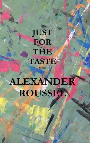 Just for the Taste de Alexander Roussel