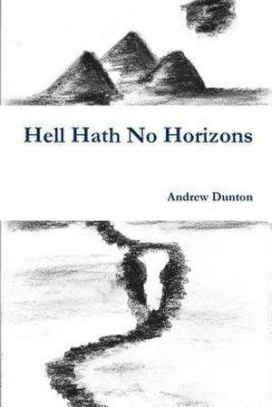 Hell Hath No Horizons de Andrew Dunton