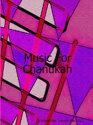 Music for Chanukah de Yahshuah Ben Yahweh Music LLC