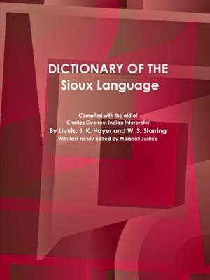 Dictionary of the Sioux Language de Lieuts J. K. Hayer