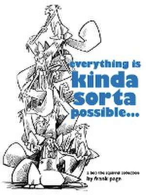 Everything Is Kinda Sorta Possible... de Frank Page