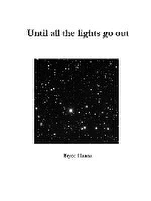 Until All the Lights Go Out de Bryce Hanna