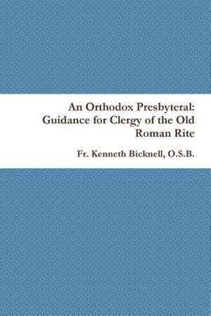 An Orthodox Presbyteral de Bicknell, O. S. B. Fr Kenneth