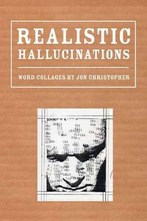 Realistic Hallucinations de Jon Christopher