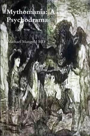 Mythomania de Michael Mangold MD