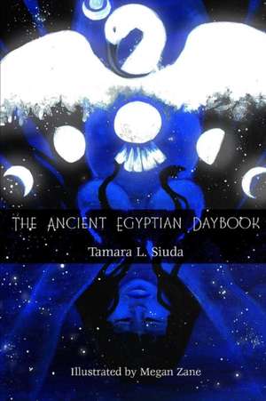 The Ancient Egyptian Daybook (PB) de Tamara L. Siuda