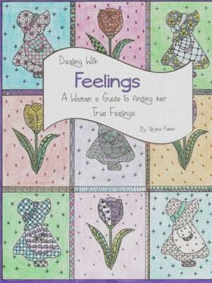 Dealing with Feelings de Virginia Palmer