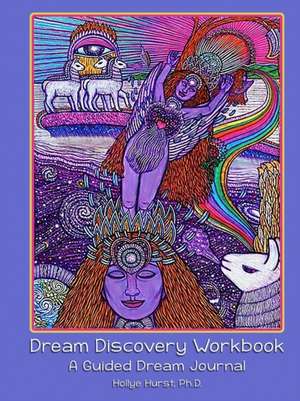 Dream Discovery Workbook de Hollye Hurst