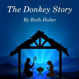 The Donkey Story de Ruth Huber