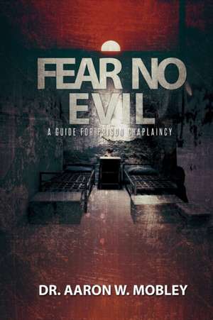 Fear No Evil de Aaron W. Mobley