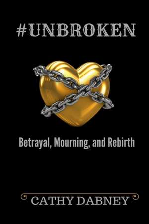 #Unbroken de Cathy Dabney