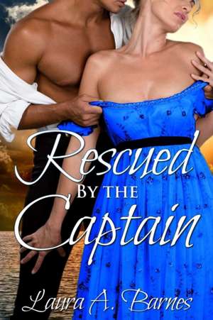 Rescued by the Captain de Barnes, Laura A.