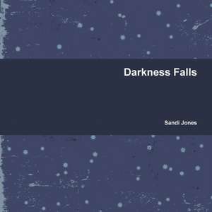 Darkness Falls de Sandi Jones