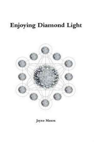 Enjoying Diamond Light de Jayne Mason