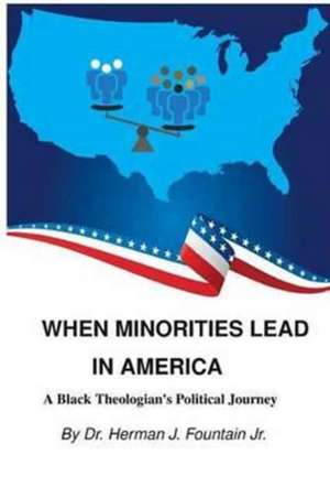 When Minorities Lead in America de Fountain Jr, Dr Herman J.