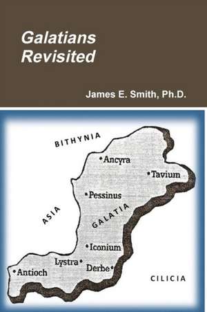 Galatians Revisited de James E. Smith