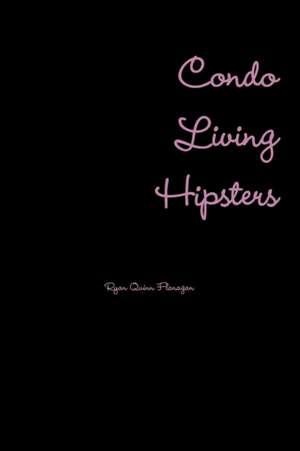 Condo Living Hipsters de Ryan Quinn Flanagan