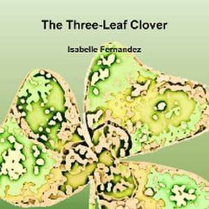 The Three-Leaf Clover de Isabelle Fernandez