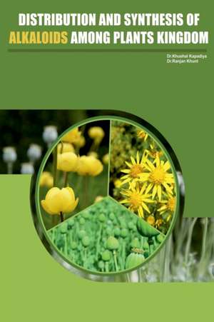 Distribution and Synthesis of Alkaloids Among Plant kingdom de Khushal Kapadiya