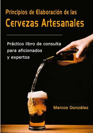 Principios de Elaboraci-n de las Cervezas Artesanales de Marcos González