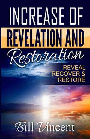 Increase of Revelation and Restoration de Bill Vincent