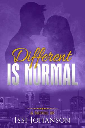 Different Is Normal de Issi Johanson
