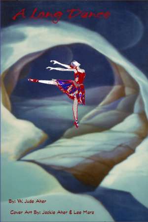 A Long Dance de W. Jude Aher