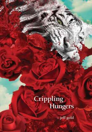 Crippling Hungers de Jeff Gold