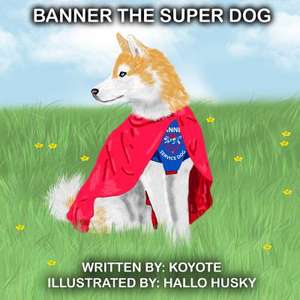 Banner the Super Dog de Koyote