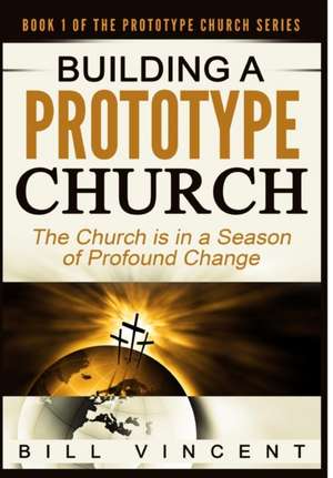 Building a Prototype Church de Bill Vincent