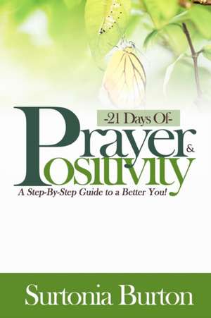 21 Days of Prayer & Positivity de Surtonia Burton