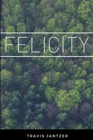 Felicity de Travis Jantzer